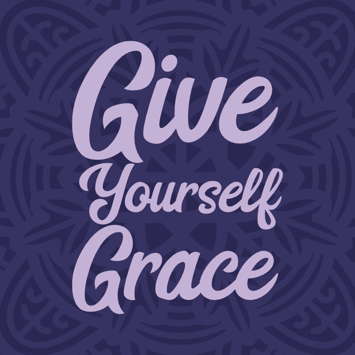 Give Yourself Grace