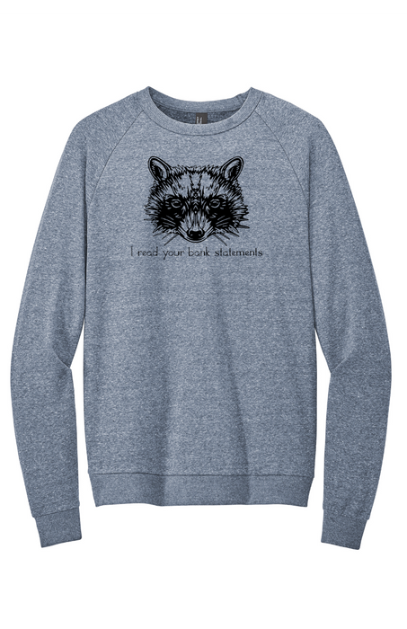 I read your bank statements- Crewneck Sweatshirt