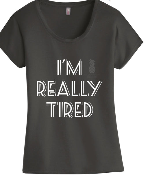 I'm really tired graphic tee. 